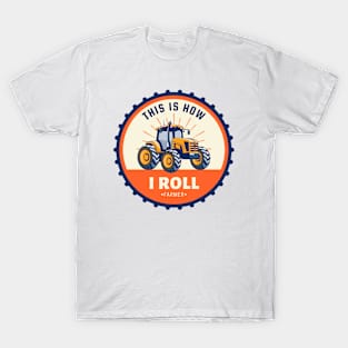 This is how I roll - Farmer Tractor T-Shirt